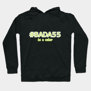 #BADA55 is a color Hoodie